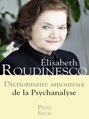 cover image of Dictionnaire amoureux de la psychanalyse